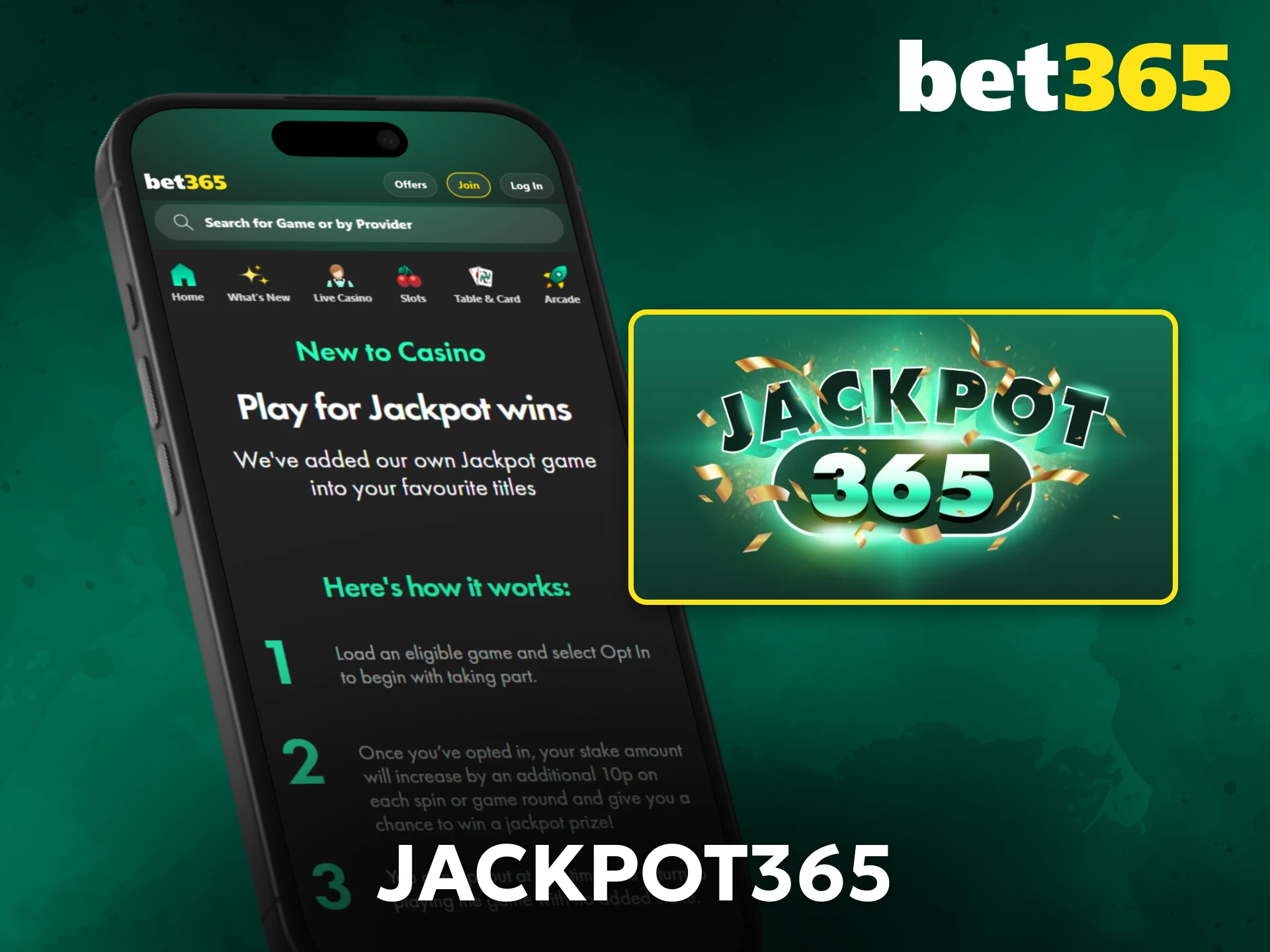 Join Bet365 Jackpot365 for progressive jackpot excitement.