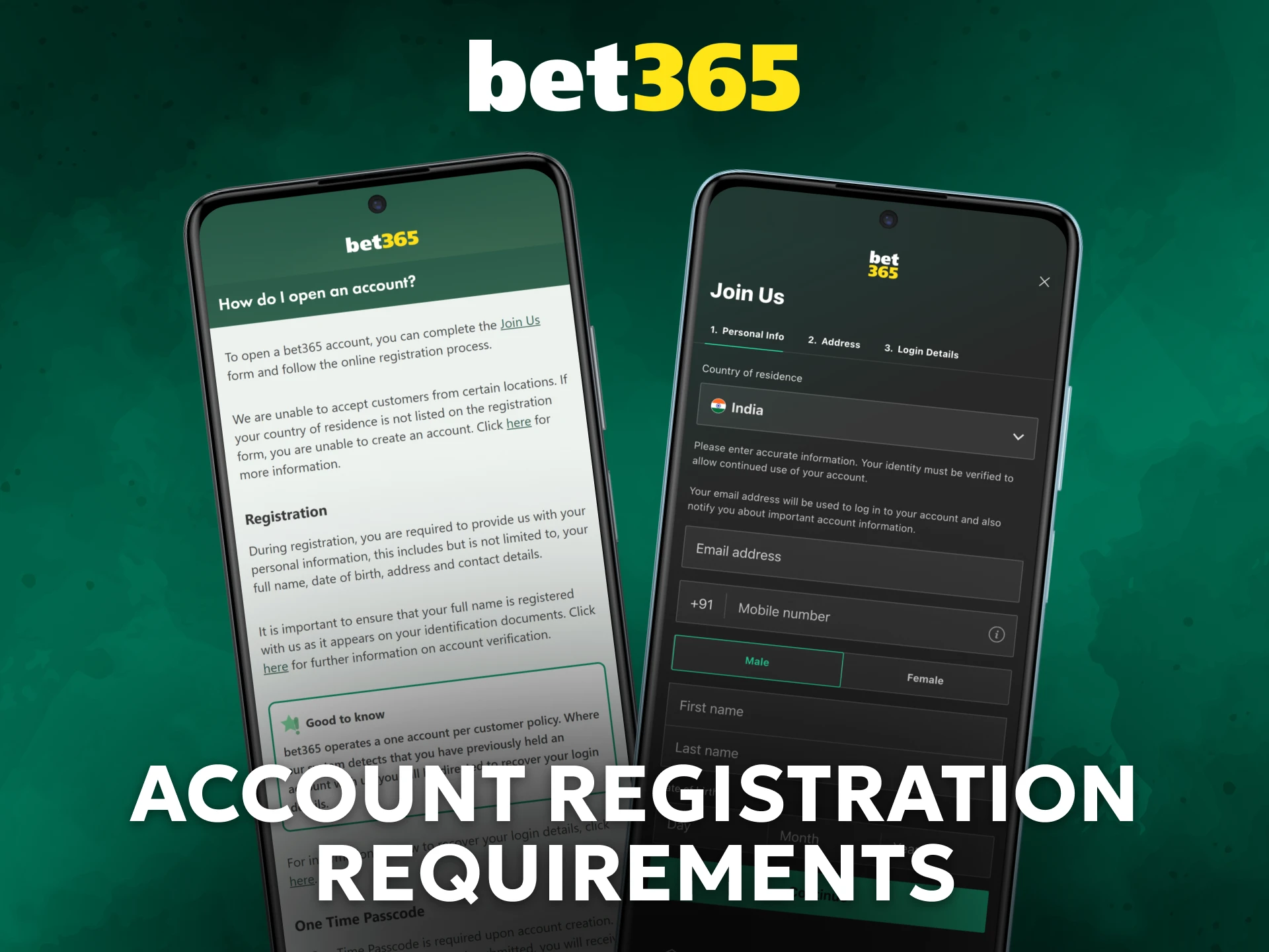 Follow Bet365 registration requirements to open an account in India.
