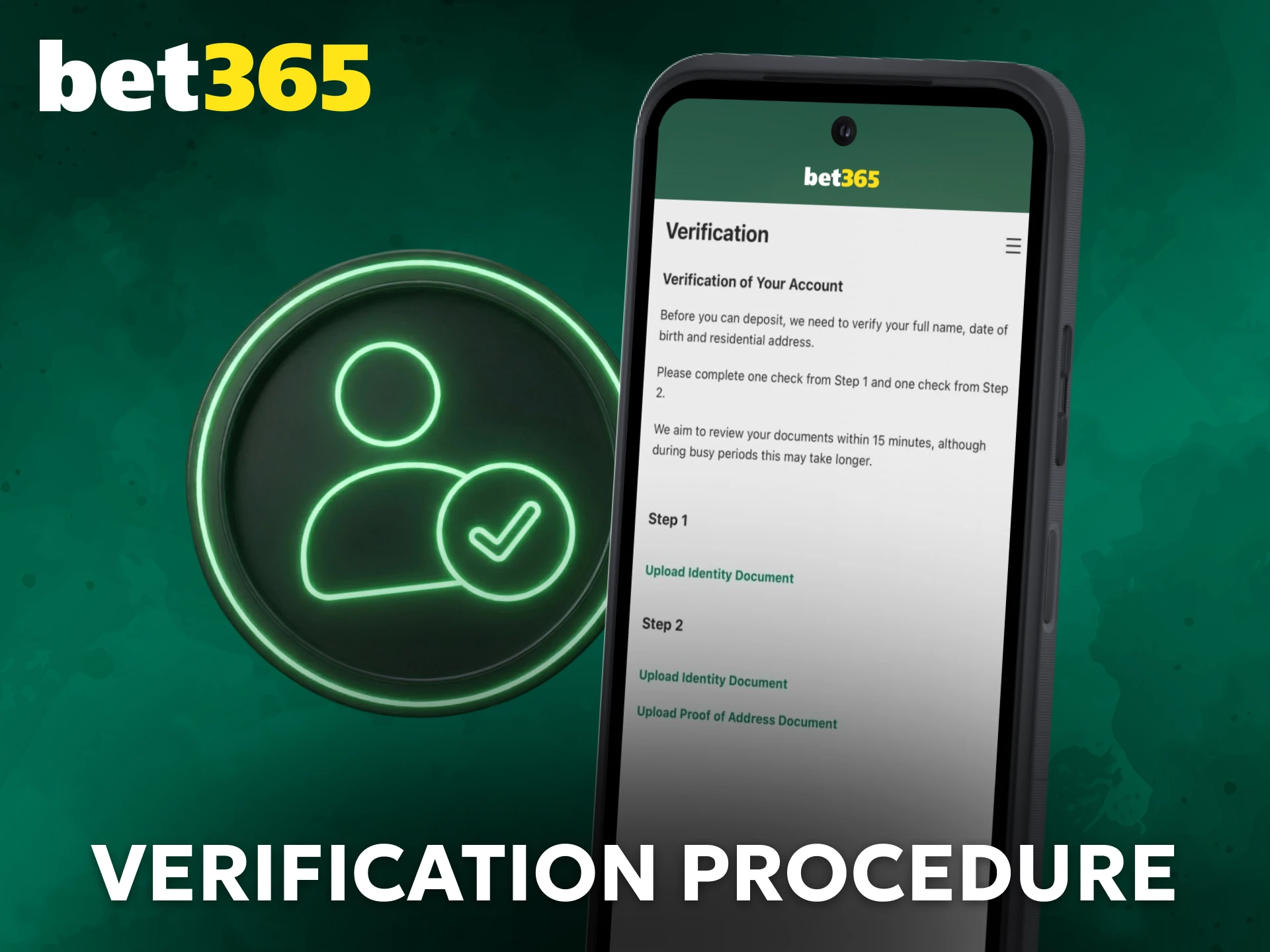 Complete the Bet365 verification procedure to confirm your account details.